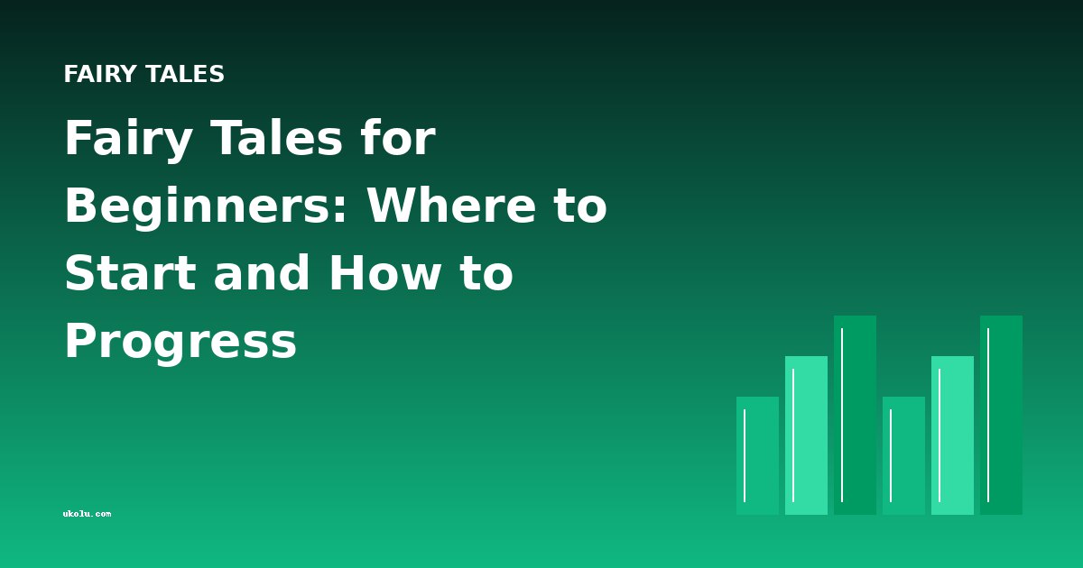 Fairy Tales for Beginners: Where to Start and How to Progress