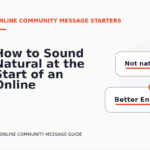 How to Sound Natural at the Start of an Online Community Message