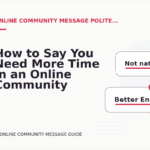 How to Say You Need More Time in an Online Community Message