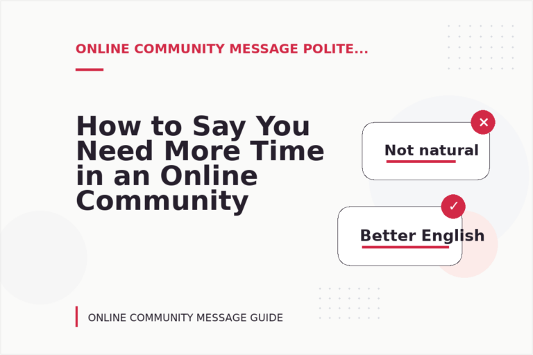 How to Say You Need More Time in an Online Community Message How to Say You Need More Time in an Online Community Message
