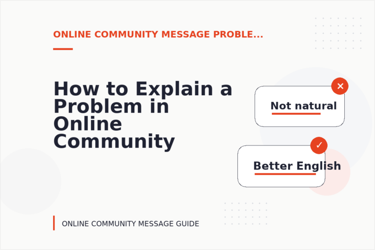 How to Explain a Problem in Online Community Message English