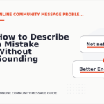 How to Describe a Mistake Without Sounding Rude in Online Community Message English