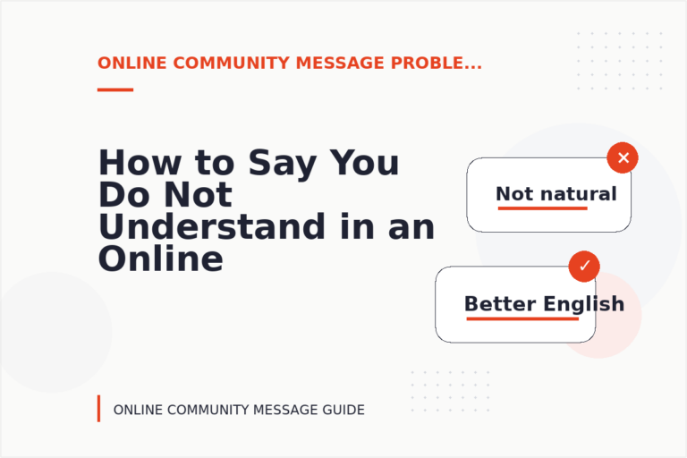 How to Say You Do Not Understand in an Online Community Message