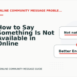 How to Say Something Is Not Available in Online Community Message English