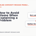 How to Avoid Blame When Explaining a Problem in Online Community Message English