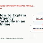 How to Explain Urgency Carefully in an Online Community Message